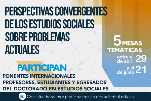 Conozca la programación de mesas temáticas del evento Perspectivas convergentes de los Estudios Sociales