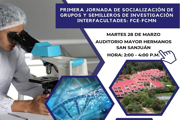 Primera Jornada de Socialización de grupos y Semilleros de Investigación Inter facultades FCMN- FCE