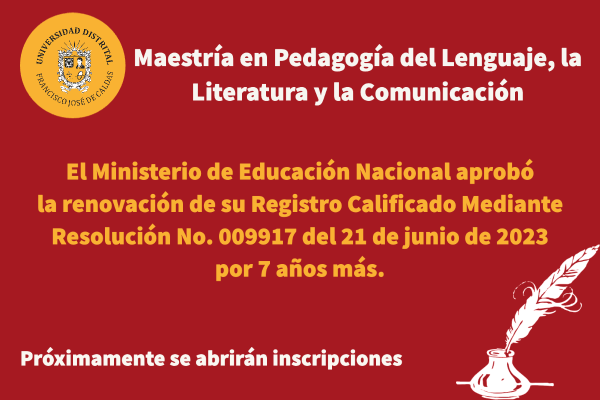 Maestría en Pedagogía del Lenguaje, la Literatura y la Comunicación, es el nuevo nombre de este programa y por 7 años más, recibe renovación de su Registro Calificado