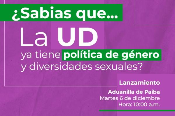 Imagen evento La UD ya tiene Política de Género y Diversidades Sexuales aprobada por el CSU mediante Acuerdo No. 004 del 2022