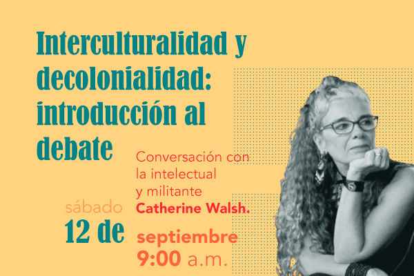 Imagen publicación: Interculturalidad y decolonialidad: introducción al debate. Conversación con la intelectual y militante Catherine Walsh