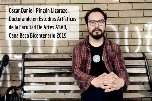 Imagen publicación: Oscar Daniel  Pinzón Lizarazo, estudiante de Doctorado en Estudios Artísticos, gana Beca Bicentenario 2019