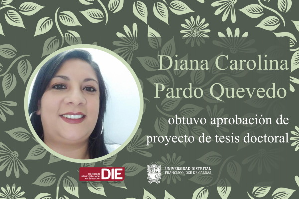 Imagen publicación: Diana Carolina Pardo Quevedo obtuvo aprobación de proyecto de tesis doctoral