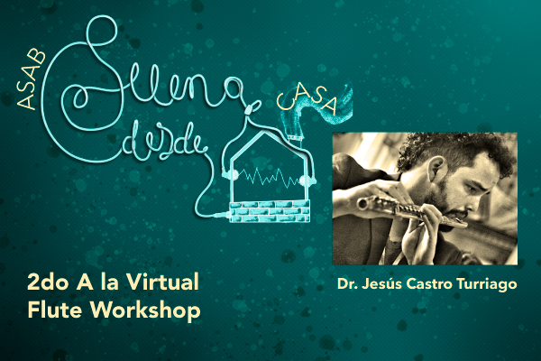 Imagen publicación: Segundo 'A la Virtual Flute Workshop' recibe al Dr. Jesús Castro Turriago