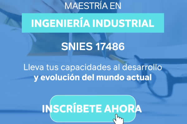 Imagen publicación: Inscríbete a la Maestría en Ingeniería Industrial