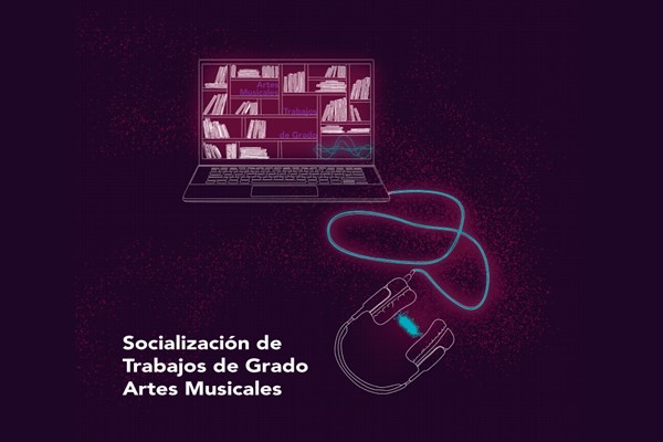 Imagen publicación: Acompaña el ciclo de socializaciones de trabajos de grado Artes Musicales 2021-1