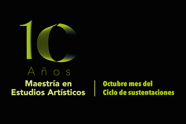 Imagen publicación: Conoce el Ciclo de sustentaciones 2021-3 Maestría en Estudios Artísticos