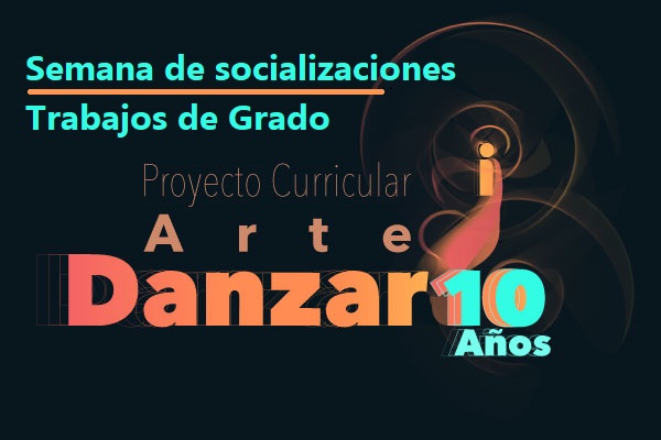 Imagen publicación: Participa de la semana de Socializaciones de Trabajos de Grado Arte Danzario 2021-1