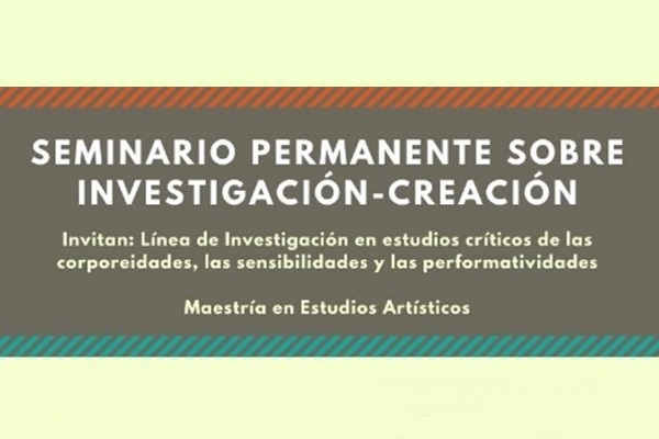 Imagen publicación: Seminario permanente sobre investigación-creación Maestría en Estudios Artísticos