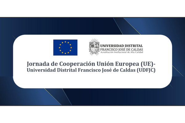 Imagen publicación: Jornada de Cooperación entre la Unión Europea y la Universidad Distrital Francisco José de Caldas