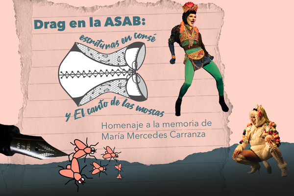 Imagen publicación Drag en la ASAB: escrituras en corsé y El canto de las moscas, homenaje a la memoria de María Mercedes Carranza