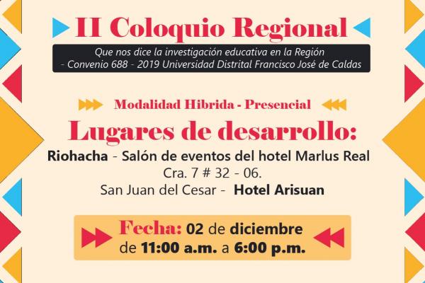 II Coloquio Regional "Que nos dice la investigación educativa en la Región- Convenio 688 - 2019 Universidad Distrital Francisco José de Caldas UD" 