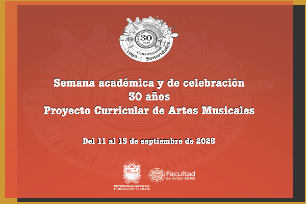 Imagen publicación: Sé parte de la celebración de los 30 años del proyecto curricular de Artes Musicales