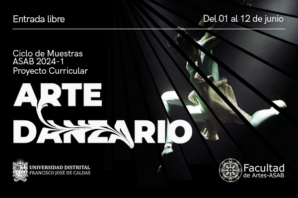 Imagen publicación: Así será el Ciclo de Muestras 2024-1 del Proyecto Curricular Arte Danzario de la Facultad de Artes ASAB 