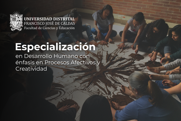 Imagen publicación Especialización en Desarrollo Humano con Énfasis en Procesos Afectivos y Creatividad. Educación con sentido humano