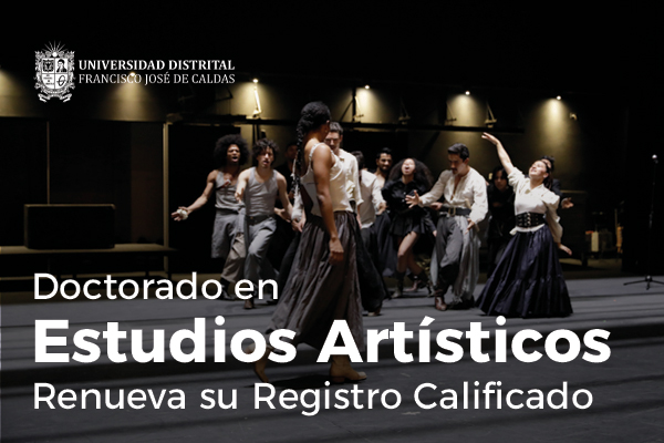 Imagen noticia: Doctorado en Estudios Artísticos recibe renovación del Registro Calificado 