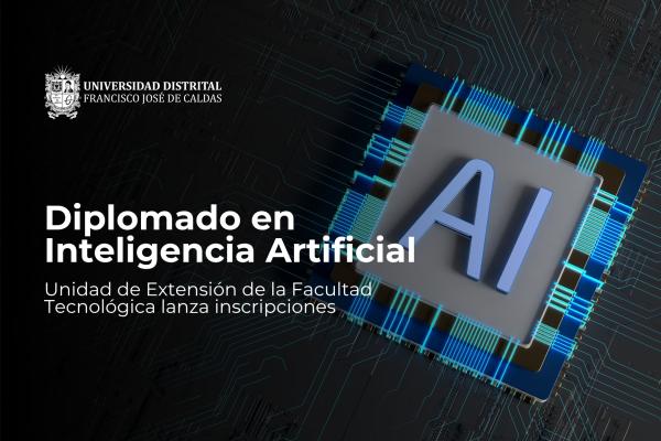 Imagen publicación Unidad de Extensión de la  Facultad de Tecnología de La UD Lanzó Inscripciones Para Diplomado en Inteligencia Artificial 