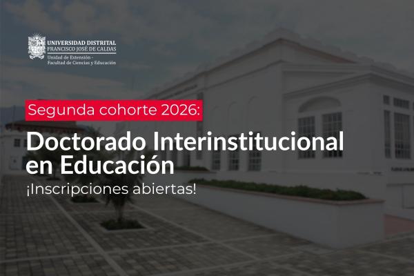 Imagen publicación Doctorado Interinstitucional en Educación abre inscripciones para 2026
