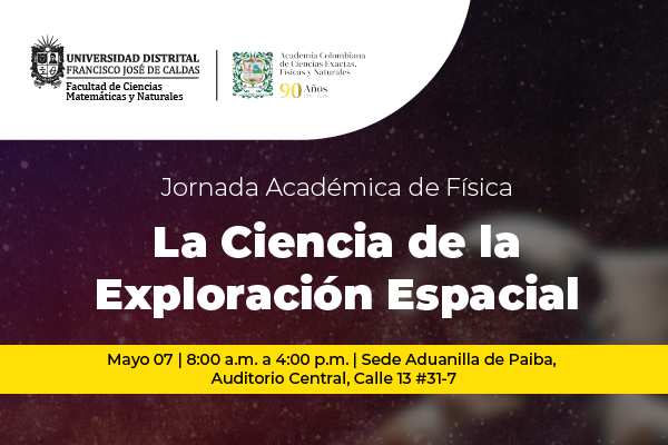     Inscríbase ahora al evento: Jornada Académica de Física “La ciencia de la exploración espacial”, de la Facultad de Ciencias Matemáticas y Naturales