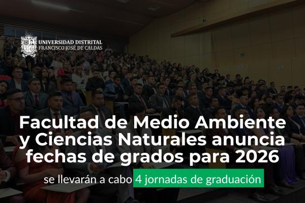 Facultad de Medio Ambiente y Ciencias Naturales de la UD anuncia fechas de grados para 2026