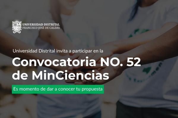 Imagen publicación UD Invita a Toda Su Comunidad Académica e Investigativa a participar de Convocatoria NO. 52 de MinCiencias