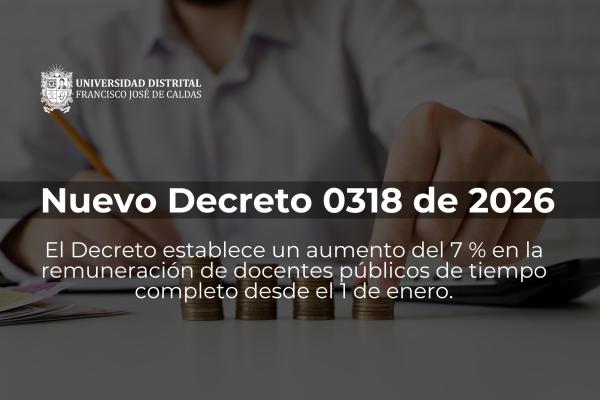 Atención comunidad académica: conozca el nuevo decreto 0318 de 2026