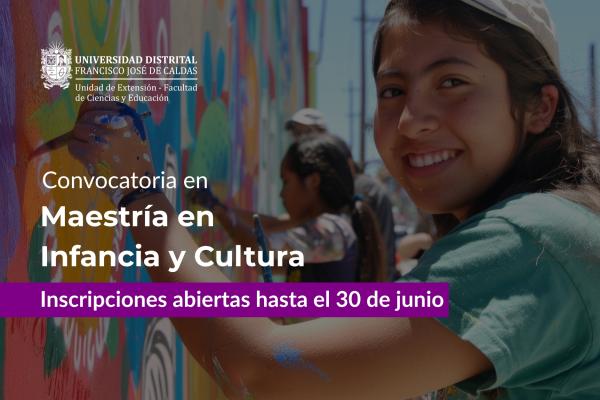 Maestría en Infancia y Cultura abre convocatoria para inscripciones Del segundo semestre 2026