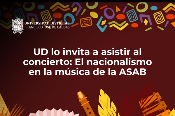 Imagen publicación UD lo invita a asistir al concierto: El nacionalismo en la música de la ASAB