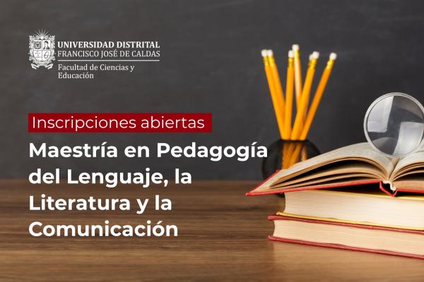 Imagen publicación Inscripciones abiertas para la Maestría en Pedagogía del Lenguaje, la Literatura y la Comunicación