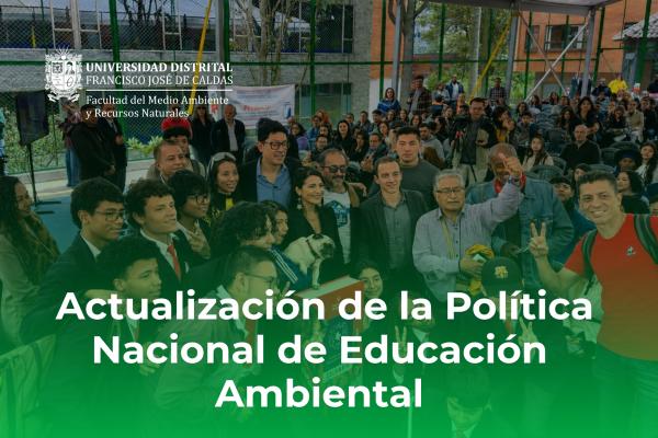 La Universidad Distrital fue sede del lanzamiento de la actualización de la Política Nacional de Educación Ambiental