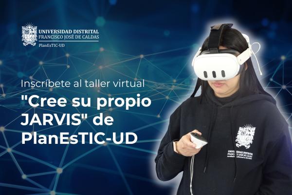 Imagen publicación Inscríbase al taller virtual "Cree su propio JARVIS": claves para diseñar asistentes de IA de PlanEsTIC-UD