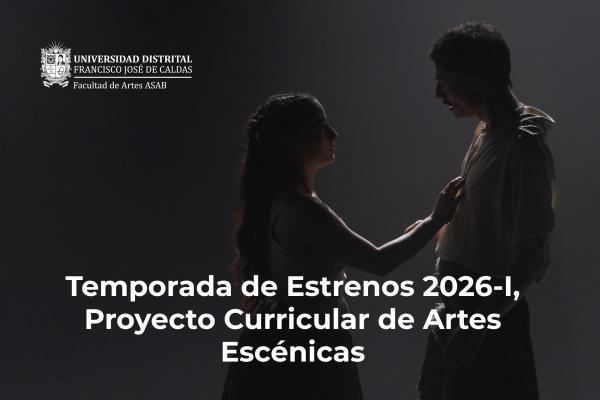 Imagen publicación La Facultad de Artes - ASAB presenta su Temporada de Estrenos 2026-I 
