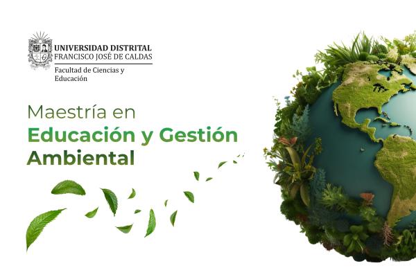 Facultad de Ciencias y Educación de la UD abre inscripciones para la Maestría en Educación y Gestión Ambiental