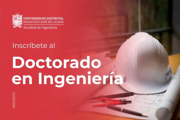 Inscríbase al Doctorado en Ingeniería de la Universidad Distrital