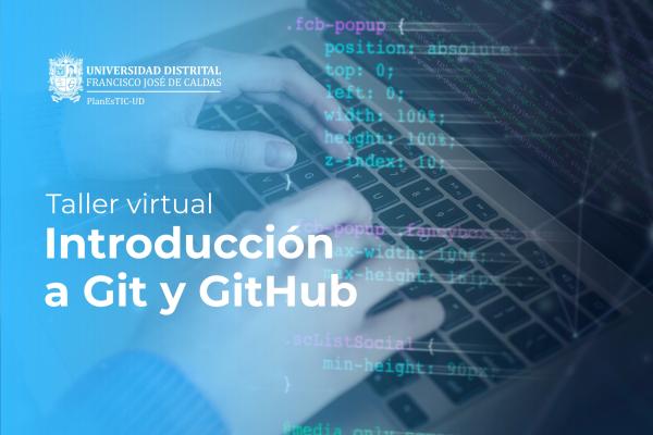Potencie su futuro profesional y amplíe sus conocimientos con el taller virtual: Introducción a Git y GitHub