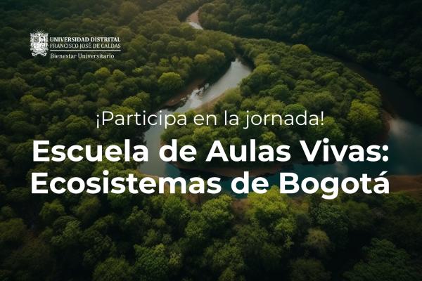  Participe en la jornada "Escuela de Aulas Vivas: Ecosistemas de Bogotá"