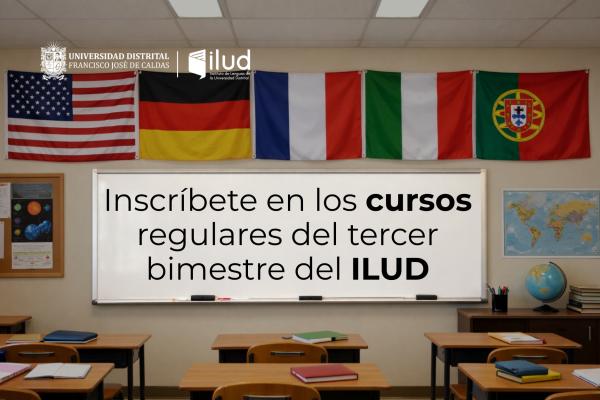 Inscríbase ahora en los cursos regulares del tercer bimestre del ILUD