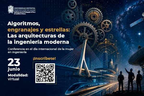 Inscríbase a la conferencia "Algoritmos, engranajes y estrellas: las arquitecturas de la ingeniería moderna" de la Facultad de Ingeniería de la UD