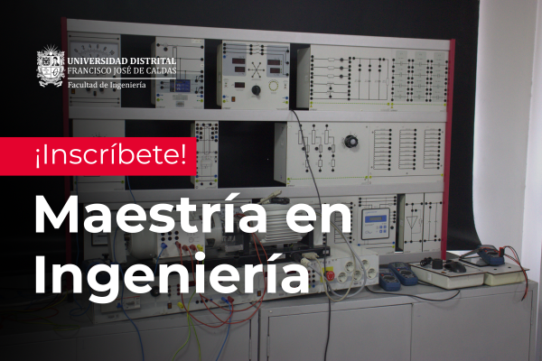 Inscríbase ahora en la Maestría en Ingeniería de la UD