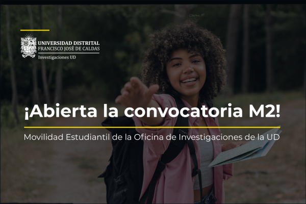 Imagen publicación Abierta la convocatoria M2: Movilidad Estudiantil de la Oficina de Investigaciones de la UD