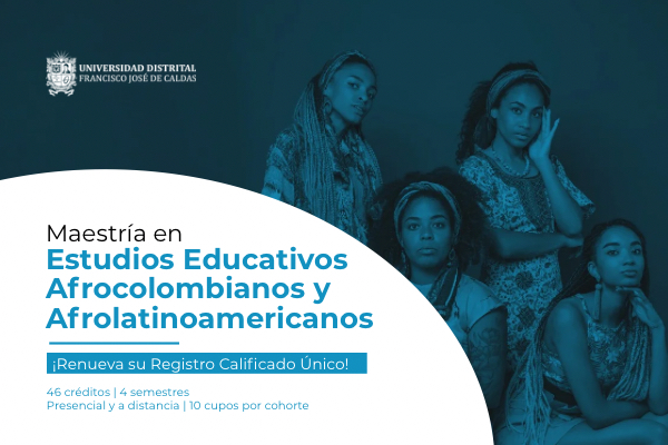 Imagen publicación Universidad Distrital obtiene el Registro Calificado Único para la Maestría en Estudios Educativos Afrocolombianos y Afrolatinoamericanos