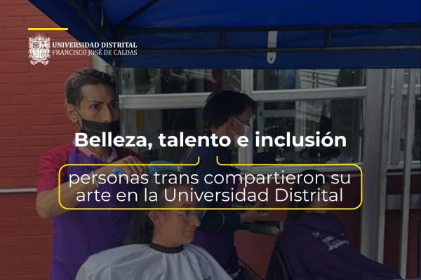 Imagen publicación Belleza, talento e inclusión: personas trans compartieron su arte en la Universidad Distrital