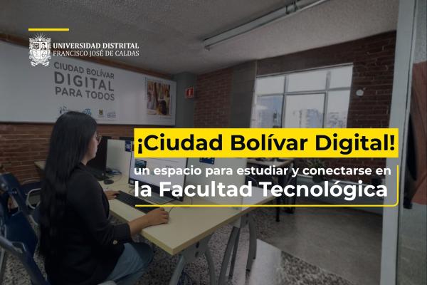 Imagen publicación Ciudad Bolívar Digital para Todos: un espacio para estudiar y conectarse en la Facultad Tecnológica