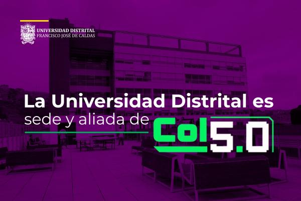 Imagen publicación La Universidad Distrital es sede y aliada de Colombia 5.0  