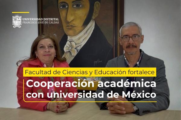 Imagen publicación Facultad de Ciencias y Educación fortalece cooperación académica con universidad de México