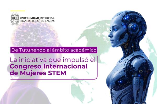 Imagen publicación De Tutunendo al ámbito académico: la iniciativa que impulsó el Congreso Internacional de Mujeres STEM